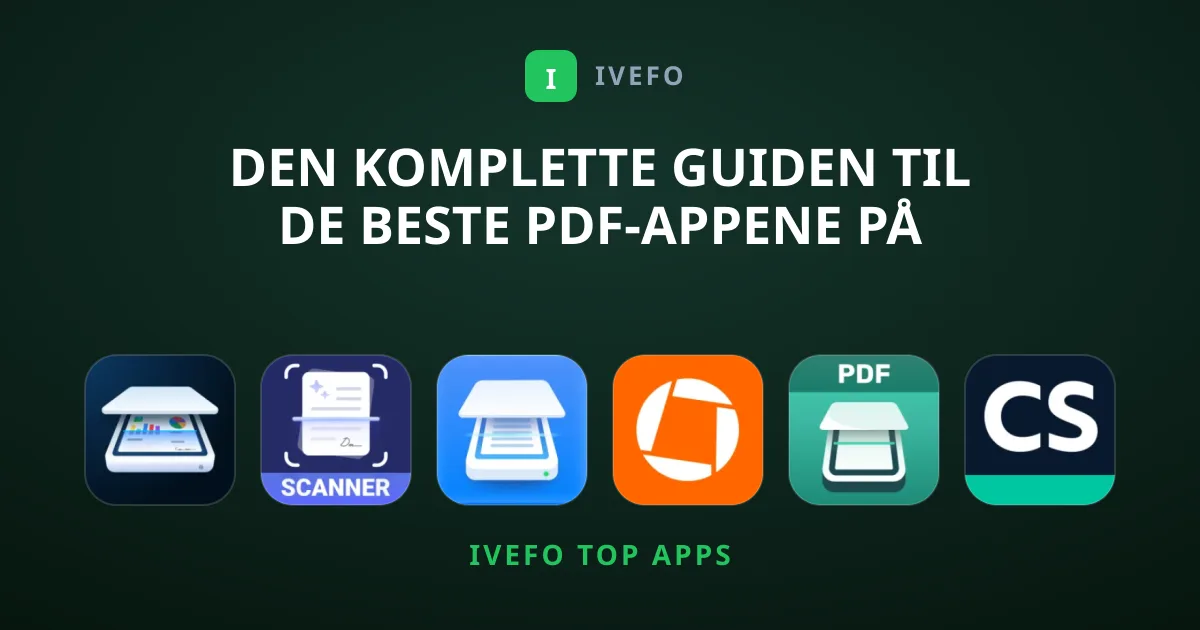 Den komplette guiden til de beste PDF-appene på mobil